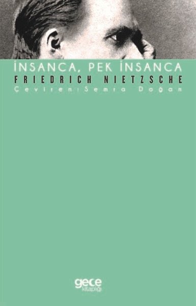 İnsanca, Pek İnsanca Friedrich Nietzsche