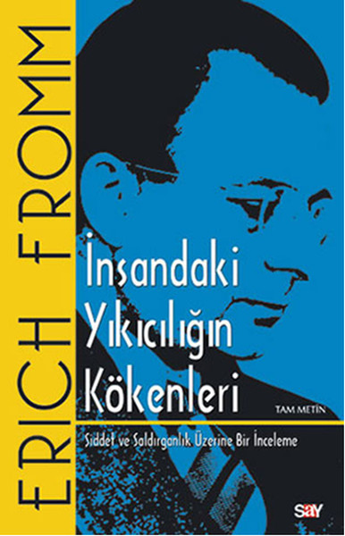 İnsandaki Yıkıcılığın Kökenleri Erich Fromm