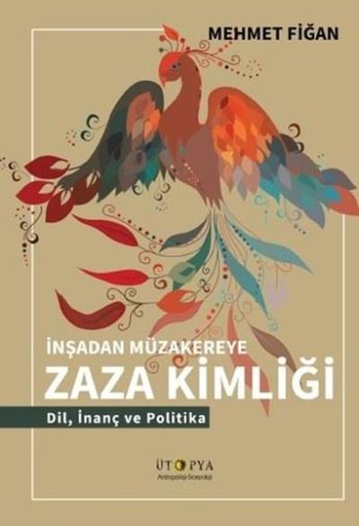 İnsandan Müzakereye Zaza Kimliği - Dil İnanç ve Politika