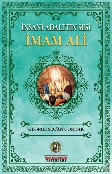 İnsani Adaletin Sesi: İmam Ali