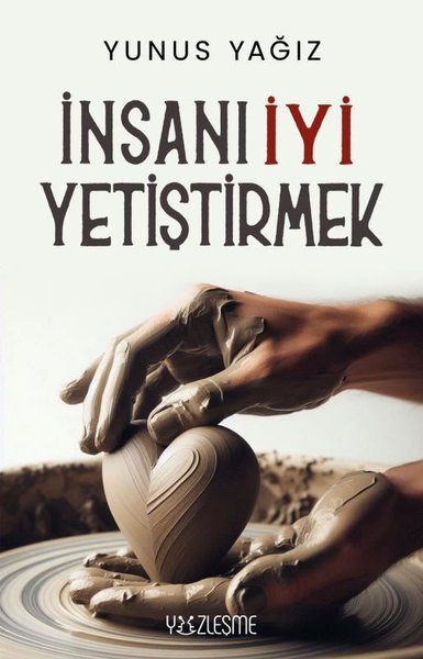 İnsanı İyi Yetiştirmek