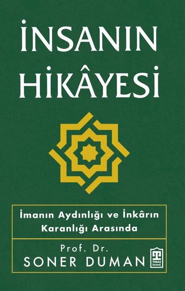 İnsanın Hikayesi - İmanın Aydınlığı ve İnkarın Karanlığı Arasında Sone