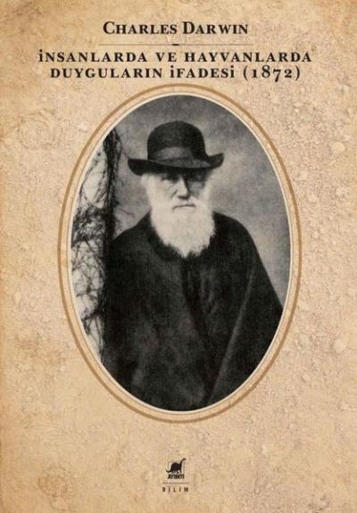 İnsanlarda ve Hayvanlarda Duyguların İfadesi (1872) Charles Darwin