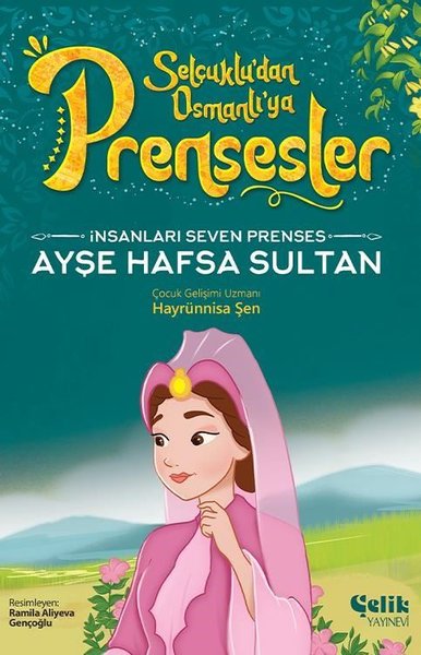 İnsanları Seven Prenses Ayşe Hafsa Sultan - Selçuklu'dan Osmanlı'ya Pr