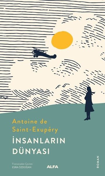 İnsanların Dünyası Antoine de Saint-Exupery