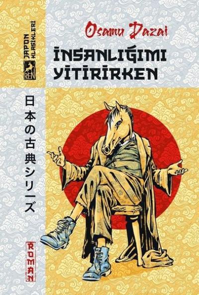 İnsanlığımı Yitirirken - Japon Klasikleri Osamu Dazai