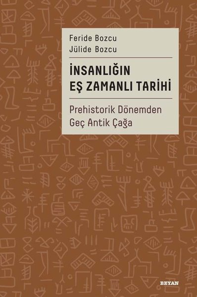İnsanlığın Eş Zamanlı Tarihi - Prehistorik Dönemden Geç Antik Çağa (Ciltli)