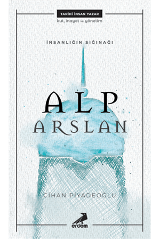 İnsanlığın Sığınağı Alp Arslan