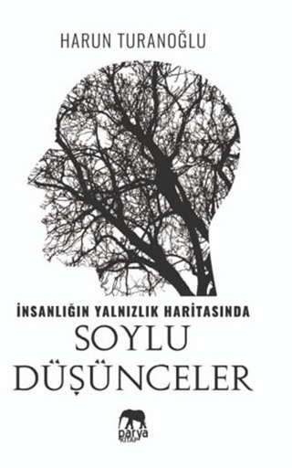 İnsanlığın Yalnızlık Haritasında Soylu Düşünceler