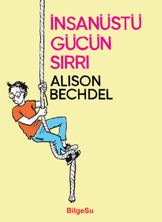 İnsanüstü Gücün Sırrı Alison Bechdel