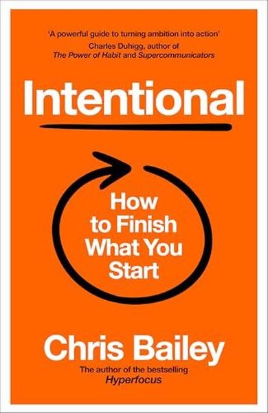 Intentional How to Finish What You Start (Ciltli) Chris Bailey