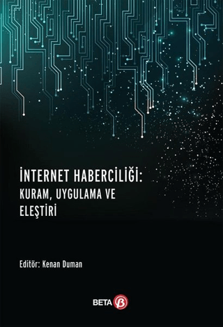 İnternet Haberciliği: Kuram, Uygulama ve Eleştiri
