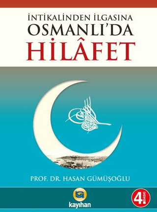 İntikalinden İlgasına Osmanlı'da Hilafet