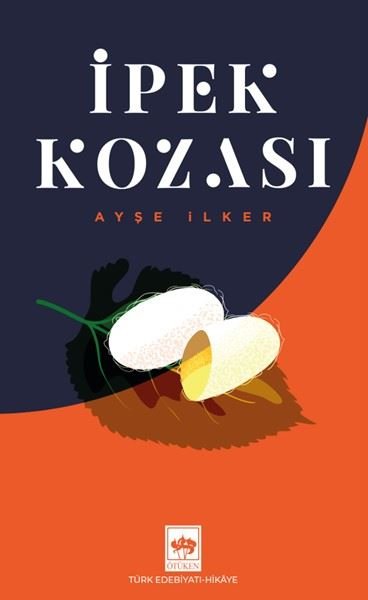 İpek Kozası Ayşe İlker