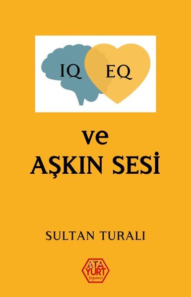 IQ - EQ ve Aşkın Sesi Sultan Turalı