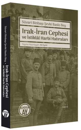 Irak-İran Cephesi ve İstiklal Harbi Hatıraları