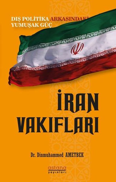 İran Vakıfları: Dış Politika Arkasındaki Yumuşak Güç Dinmuhammed Ametb