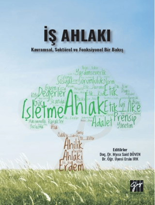 İş Ahlakı - Kavramsal, Sektörel ve Fonksiyonel Bir Bakış