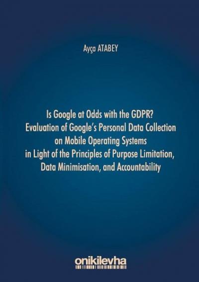 Is Google At Odds With Thw GDPR Evaluation Of Google's Personal Data Collection On Mobile Operating