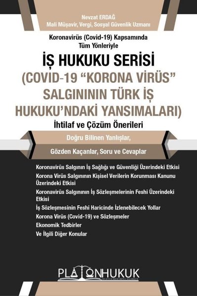 İş Hukuku Serisi Covıd - 19 Korona Virüs Salgının Türk İş Hukukundaki Yansımaları İhtilaf ve Çözüm