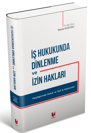 İş Hukukunda Dinlenme ve İzin Hakları