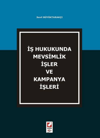 İş Hukukunda Mevsimlik İşler ve Kampanya İşleri