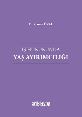 İş Hukukunda Yaş Ayırımcılığı (Ciltli)