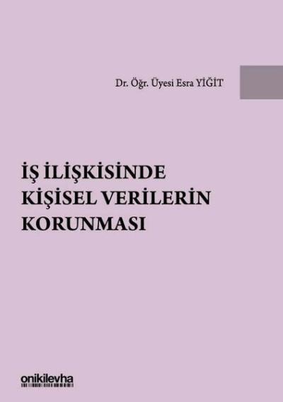 İş İlişkisinde Kişisel Verilerin Korunması (Ciltli)