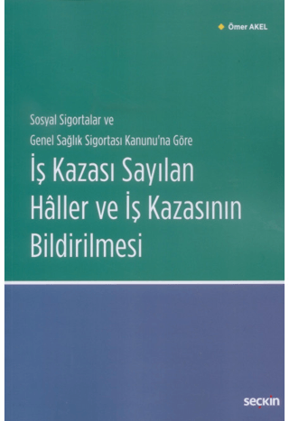 İş Kazası Sayılan Haller ve İş Kazasının Bildirilmesi