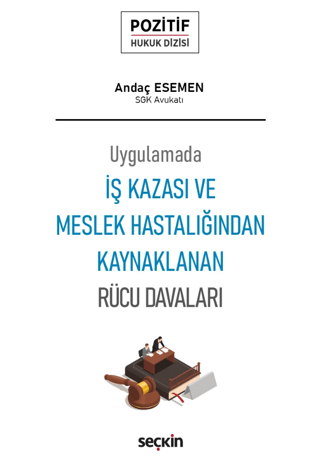İş Kazası ve Meslek Hastalığından Kaynaklanan Rücu Davaları (Ciltli)