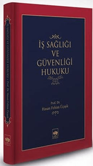 İş Sağlığı ve Güvenliği Hukuku (Ciltli)