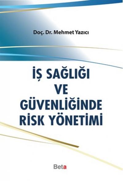 İş sağlığı ve Güvenliğinde Risk Yönetimi Mehmet Yazıcı