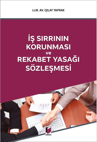 İş Sırrının Korunması ve Rekabet Yasağı Sözleşmesi