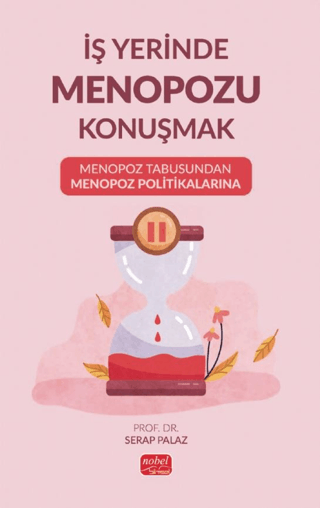 İş Yerinde Menopozu Konuşmak: Menopoz Tabusundan Menopoz Politikalarına