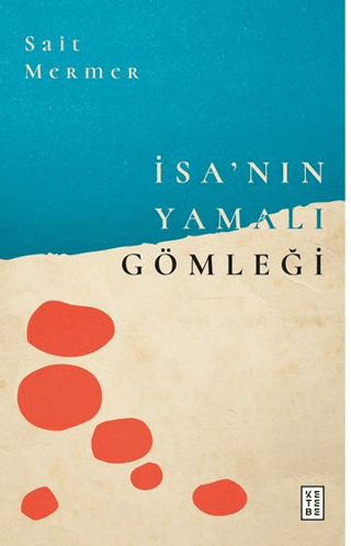 İsa’nın Yamalı Gömleği