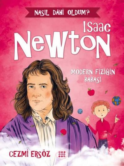 Isaac Newton: Modern Fiziğin Babası - Nasıl Dahi Oldum?
