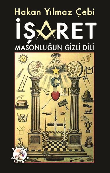 İşaret - Masonluğun Gizli Dili Hakan Yılmaz Çebi