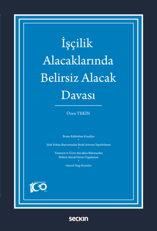 İşçilik Alacaklarında Belirsiz Alacak Davası