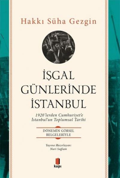 İşgal Günlerinde İstanbul Hakkı Süha Gezgin