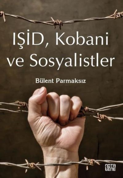 IŞİD, Kobani ve Sosyalistler (Ciltli) Bülent Parmaksız