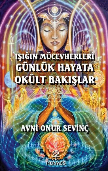 Işığın Mücevherleri Günlük Hayata Okült Bakışlar Avni Onur Sevinç