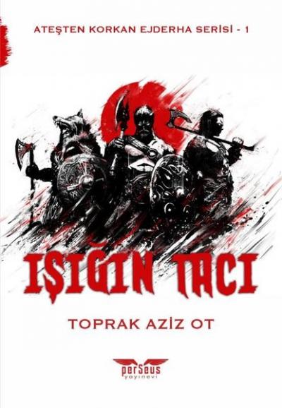 Işığın Tacı - Ateşten Korkan Ejderha Serisi 1