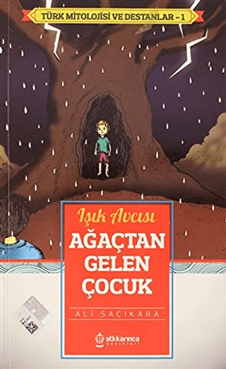 Işık Avcısı Ağaçtan Gelen Çocuk - Türk Mitoloji ve Destanlar -1