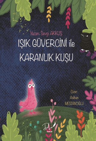 Işık Güvercini İle Karanlık Kuşu