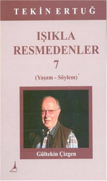 Işıkla Resmedenler 7 Tekin Ertuğ