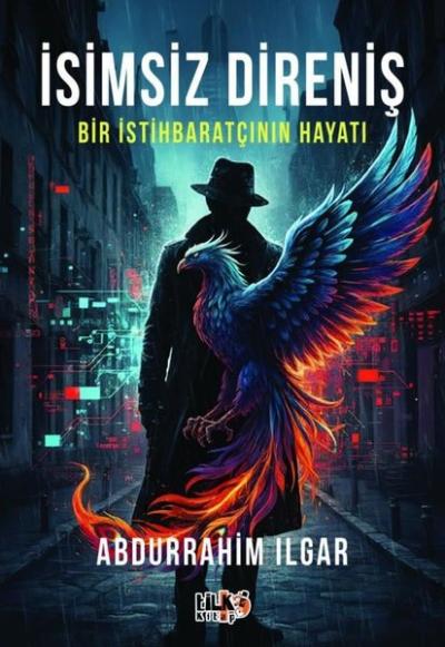 İsimsiz Direniş: Bir İstihbaratçının Hayatı