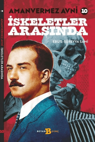 İskeletler Arasında - Amanvermez Avni 10 Ebu's Süreyya Sami
