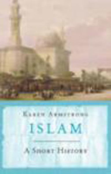 Islam :A Short History Karen Armstrong
