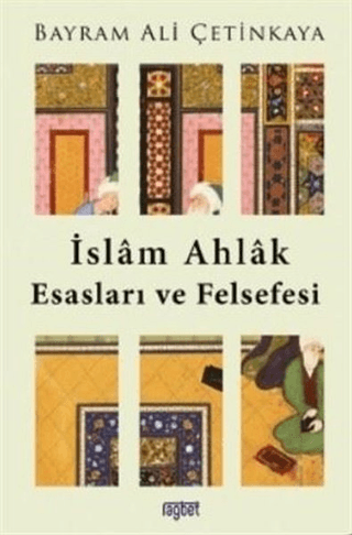 İslam Ahlak Esasları ve Felsefesi