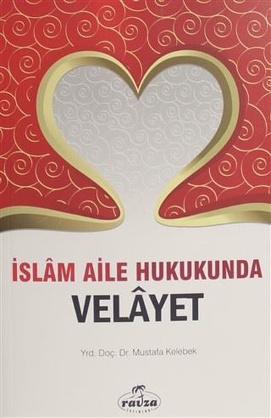 İslam Aile Hukukunda Velayet Mustafa Kelebek
